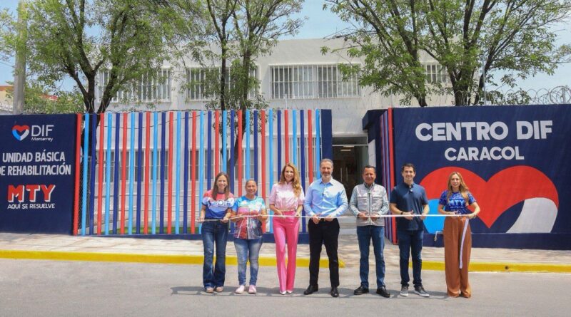 Inaugura DIF Monterrey Unidad de Rehabilitación y Centro DIF en la Caracol